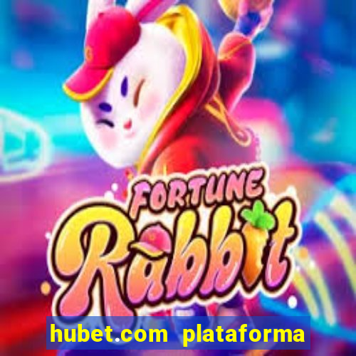 hubet.com plataforma de jogos